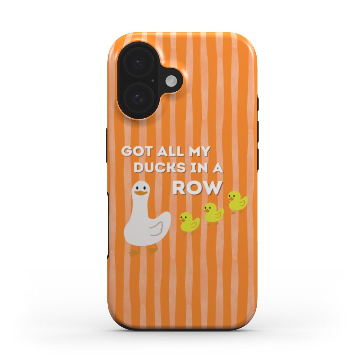 Ducks in a Row - Tough Case