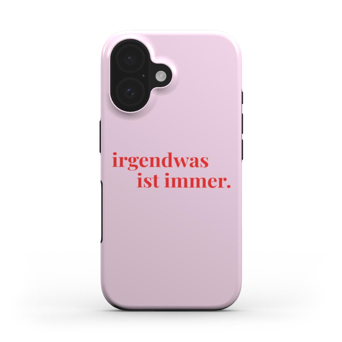 Irgendwas ist Immer Pink - Tough Case
