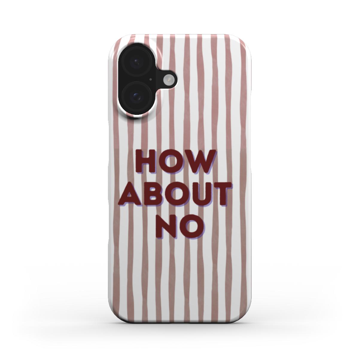 How About No - Slim Case