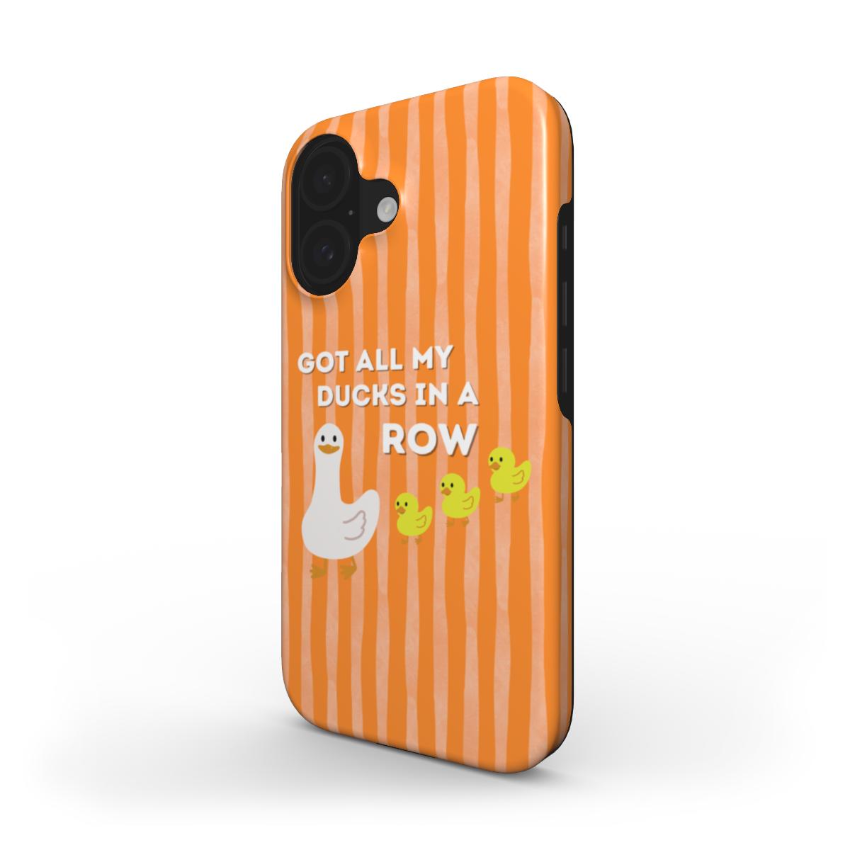 Ducks in a Row - Tough Case