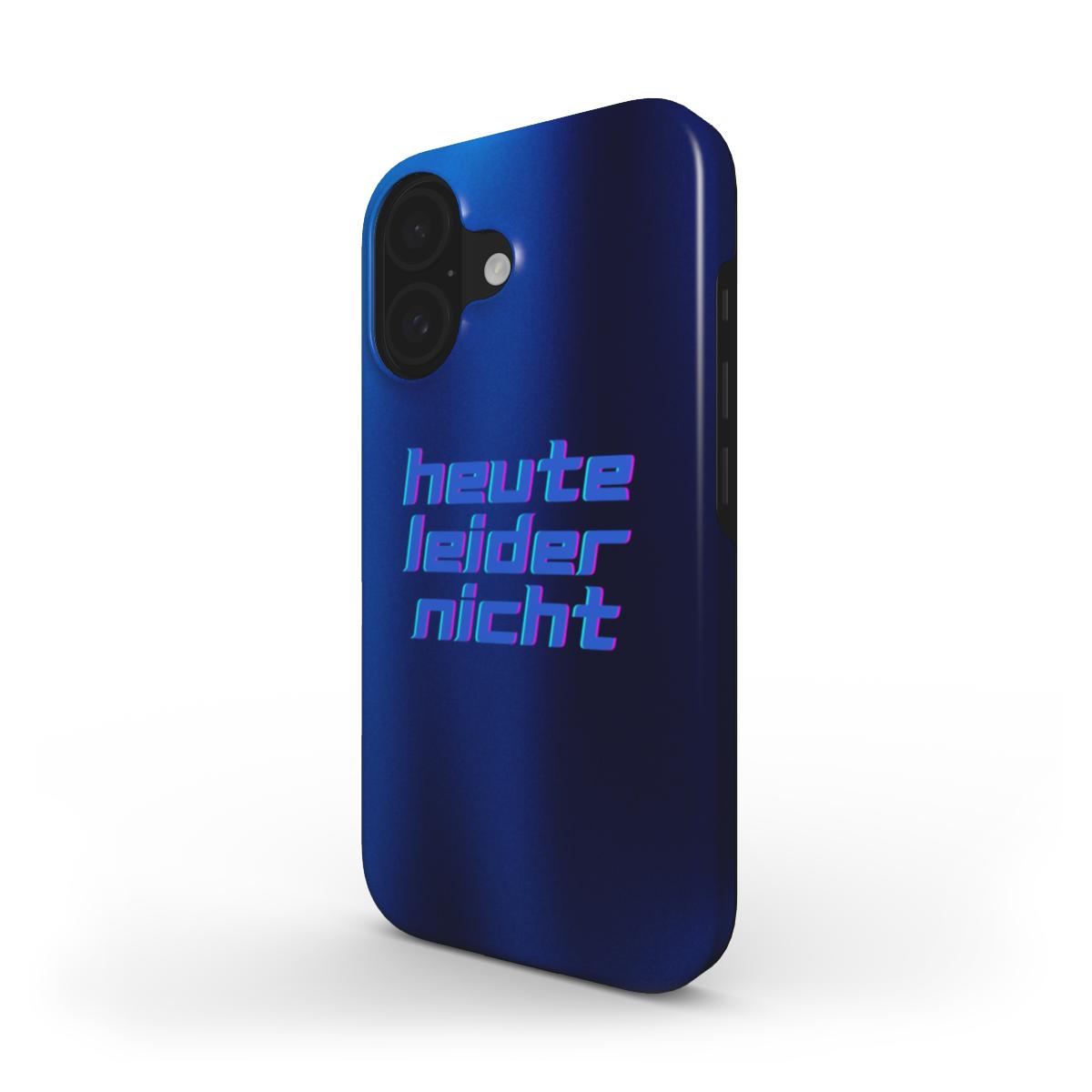 Heute Leider Nicht - Tough Case