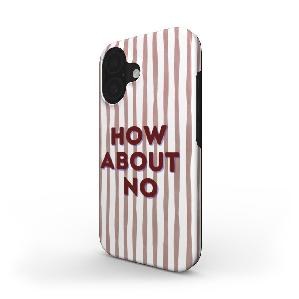 How About No - Tough Case