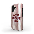 How About No - Tough Case