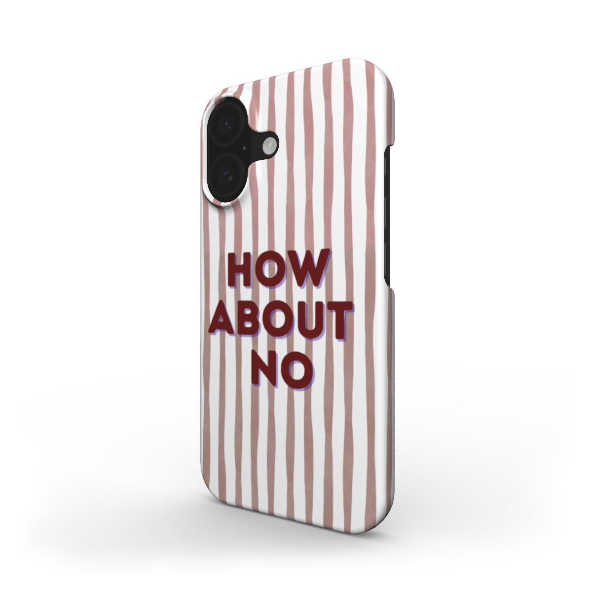 How About No - Slim Case