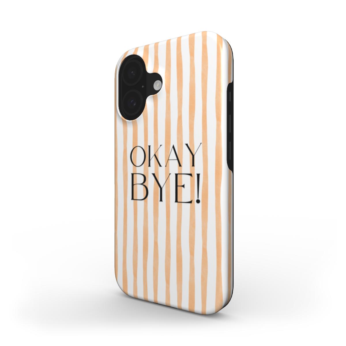 Okay Bye - Tough Case