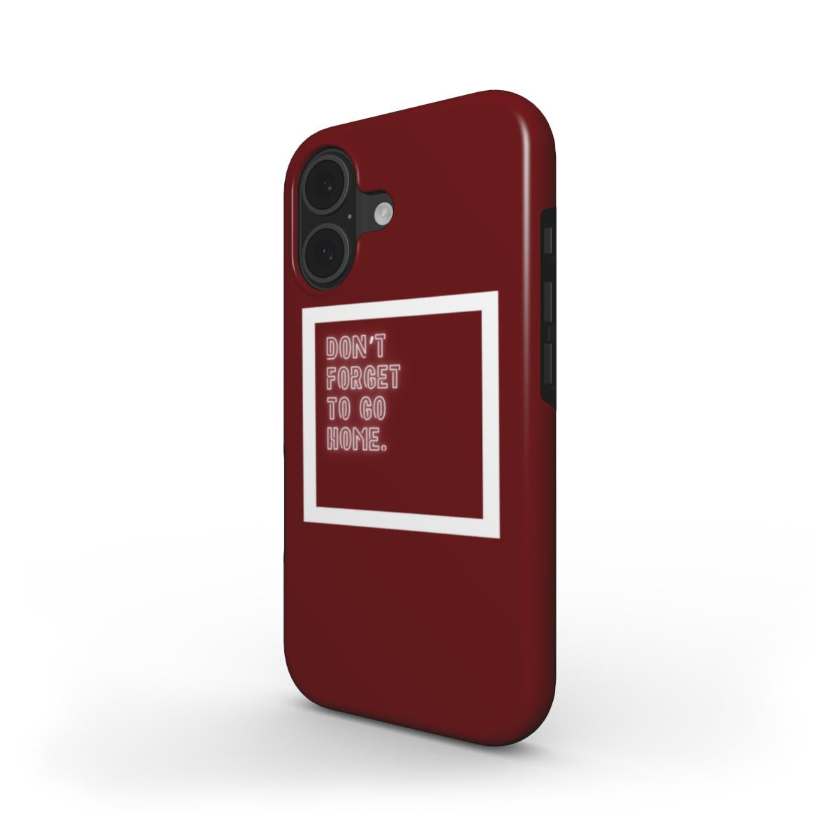 Don't Forget To Go Home - MagSafe Tough Case
