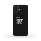 Don't Forget To Go Home - Slim Case